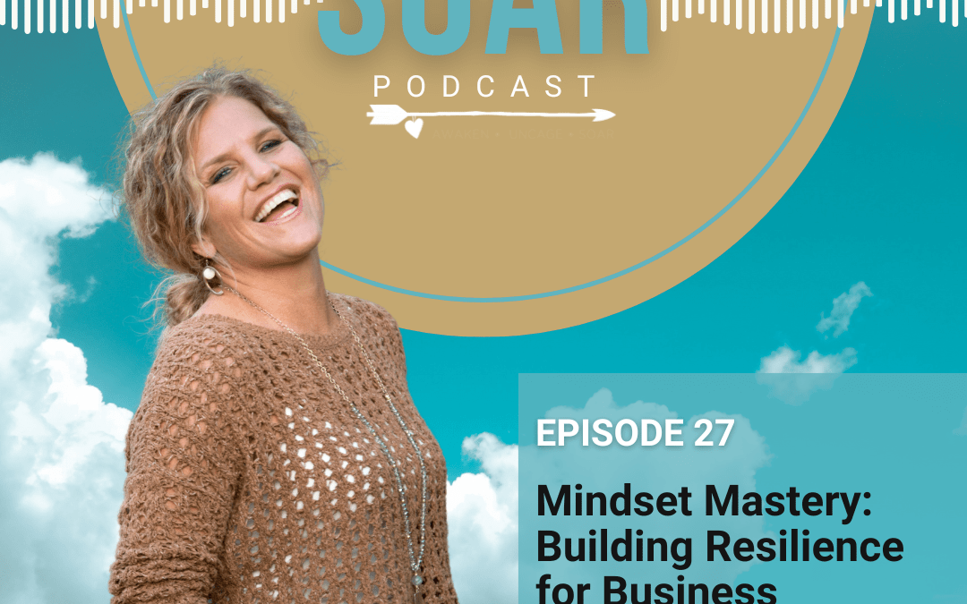 Mindset Mastery: Building Resilience for Business Success with Angela Gill Nelms – Episode 27